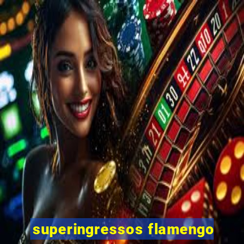 superingressos flamengo